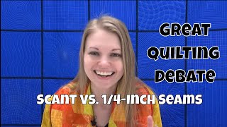 Scant Verses 14Inch Seams  Great Quilting Debate with Leah Day [upl. by Eiddam694]