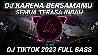 DJ KARENA BERSAMAMU SEMUA TERASA INDAH  PENJAGA HATI REMIX VIRAL TIKTOK TERBARU 2023 FULL BASS [upl. by Yuria]