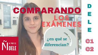 Comparación exámenes C1 y C2  DELE  estructura [upl. by Doy]