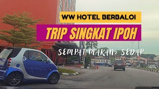 WW HOTEL Ipoh Perak  Trip Singkat Makanmakan [upl. by Jacoba]