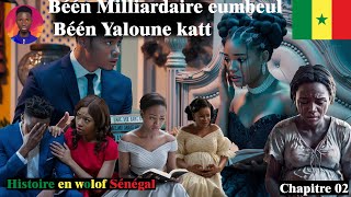 Béén milliardaire eumbeul béén Yaloune katte Chapitre 02 conteenwolofsénégal mbeuguél wolofstory [upl. by Rutra]