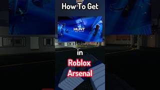 THE HUNT How to get THE HUNT badge in ARSENAL Roblox [upl. by Appleby753]