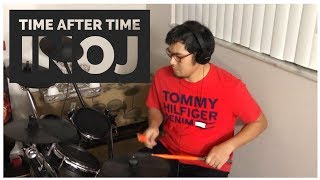 TIME AFTER TIME  INOJ Drum Cover  Lyrics by Chris Paitan [upl. by Htabmas]