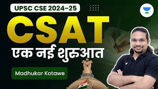 CSAT  एक नई शुरुआत  UPSC CSE 20242025  Madhukar Kotawe [upl. by Binky945]