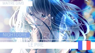 NIGHTCORE  Le pire Maître Gims VERSION FILLE [upl. by Anoblav146]