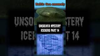 Baltic Sea Anomaly  Unsolved Mystery Iceberg Part 14 shorts [upl. by Nwatna]