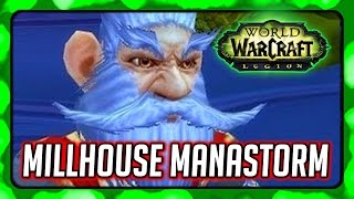 WOW Legion 🌟 The Mighty Millhouse Manastorm  Mage Campaign [upl. by Itnava617]