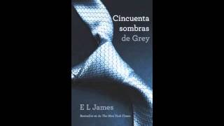 Cincuenta Sombras de Grey en audiolibro quot50 Sombrasquot [upl. by Zetnwahs]