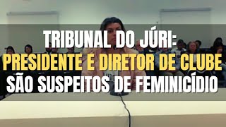 🔴 Júri Parte III Caso Ana Paula Campestrini  Exmarido e amigo são suspeitos de Feminicído [upl. by Tilney]