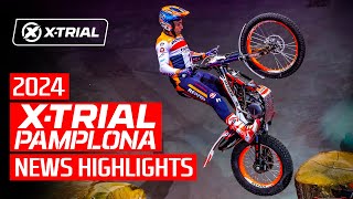 2024 XTRIAL PAMPLONA 🇪🇸 Spain  News Highlights [upl. by Arol]