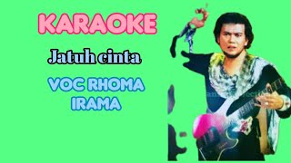 KARAOKE RHOMA IRAMA jatuh cinta [upl. by Raddy]