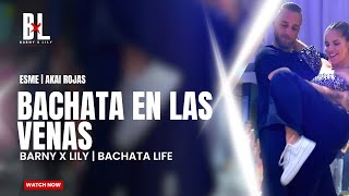 BACHATA EN LAS VENAS🩸Esme Akai Rojas🌹✨BARNY X LILY BACHATA LIFE✨ [upl. by Amato]