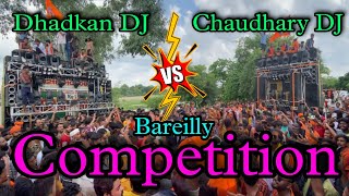 DHADKAN Dj VS CHAUDHARI Dj competition 2024 KA PHELA COMPITION I KAWAD YATRA Bareilly [upl. by Nocaed741]