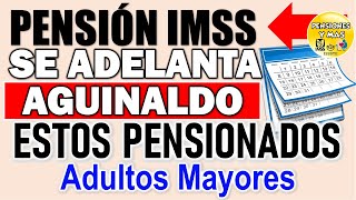 ✨🤑 Depositan a estos PENSIONADOS 📢 IMSS ✅ ¡RECIBEN AGUINALDO ADELANTADO [upl. by Irahs]