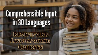 Comprehensible Input in 30 Languages Revivifying the Linguaphone Courses [upl. by Ikkaj]