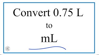 Convert 075 L to mL 075 Liters to Milliliters [upl. by Marven]