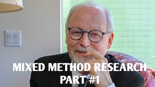 Prof J W Creswell  Mixed Methods Research Today PART1 [upl. by Uwkuhceki224]