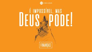 É impossível mas Deus pode  Finanças   Ap André Caldas [upl. by Juana882]