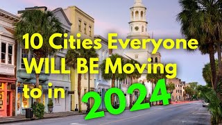 Top 10 Cities EVERYONE is MOVING TO in America in 2024 [upl. by Nellir243]