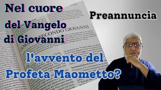 Il Paraclito  potrebbe essere una profezia sull’arrivo del Profeta Muhammad part 1 [upl. by Ringler]