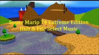 Super Mario 74 Extreme Edition BGM Hub and File Select [upl. by Warchaw874]