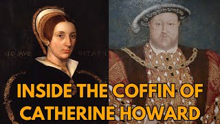 Inside The Coffin Of Catherine Howard  Henry VIIIs Teenage Queen [upl. by Schilling51]