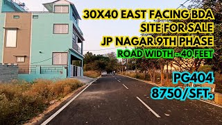 BDA East Facing 30x40 Site for SALE JP Nagar 9th Phase 8750sft  40 feet wide road  PG404 [upl. by Shanon125]