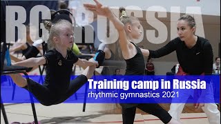 Training camp in Russia  rhythmic gymnastics 2021 [upl. by Nylavad375]