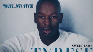 Tyrese  Sweet Lady trueekey style [upl. by Warfore812]