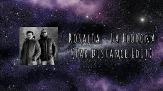 Rosalía  La Llorona Far Distance Edit FREE DOWNLOAD [upl. by Ludvig]