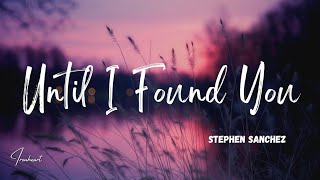 Stephen Sanchez  Until I Found You Lyrics ft Em Beihold [upl. by Amlas]