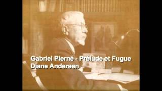 Gabriel Pierné  Prélude et Fugue played by Diane Andersen [upl. by Cronin]