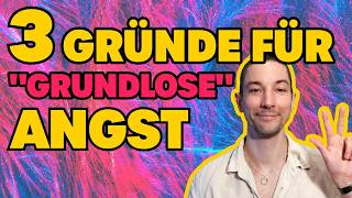 3 Gründe für quotgrundlosequot Angst Angst aus dem Nichts [upl. by Ssitnerp]