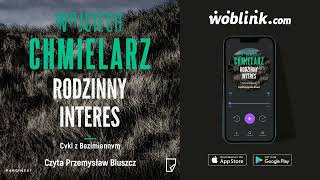 RODZINNY INTERES  WOJCIECH CHMIELARZ  AUDIOBOOK PL [upl. by Astrid]