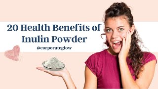 20 Health Benefits of Inulin Powder [upl. by Anaul]