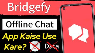 How to Use Bridgefy Offline Messages App  Bridgefy App Kaise Use Kare [upl. by Nwahsed]