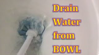 Two EASY Ways to Drain the water out of your Toilet BOWL for cleaning or repair [upl. by Nettie]