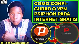 COMO CONFIGURAR VPN PSIPHON PRO PARA INTERNET GRÃTIS EM ðŸ‡²ðŸ‡¿ [upl. by Anyg863]