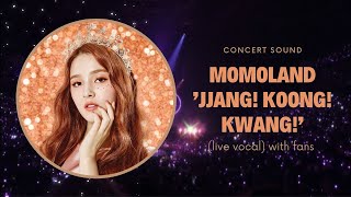 momoland ‘jjang koong kwang’ concert sound live vocal with fans [upl. by Eedia381]