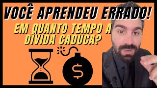 DÍVIDA SOME EM QUANTO TEMPO ELA CADUCA PRESCREVE SAIBA O PORQUÊ TE ENSINARAM ERRADO A VIDA TODA [upl. by Eirrotal365]