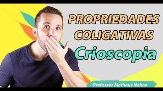 Aula 4  Propriedades Coligativas  Crioscopia ou Criometria [upl. by Tezile]