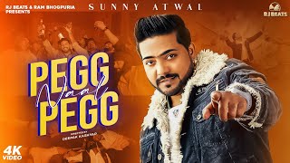 Pegg Naal Pegg  Full Video  Sunny Atwal  Ram Bhogpuria  Punjabi Song 2023 [upl. by Naek]