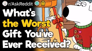 What’s the Worst Gift You’ve Ever Received [upl. by Alrad]