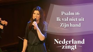 Ik val niet uit Zijn hand Psalm 16  Nederland Zingt [upl. by Farrel143]