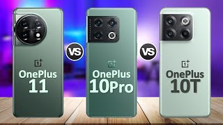 OnePlus 11 VS OnePlus 10 Pro VS OnePlus 10T [upl. by Tilla]