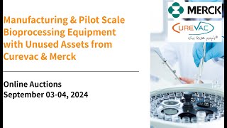 Online Auction  quotManufacturing amp Pilot Scale Bioprocessing Equipment from Curevac amp Merckquot [upl. by Arron]