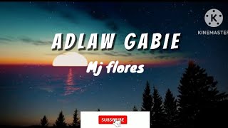 Adlaw Gabii  Mj Flores Tv [upl. by Elephus927]