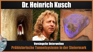 Dr Heinrich Kusch  Versiegelte Unterwelt  Prähistorische Tunnelsysteme in der Steiermark [upl. by Islehc]