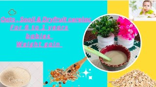 Oats Sooji amp Dryfruit cerelac For 6 to 1 year Babies Weight Gain [upl. by Afinom]