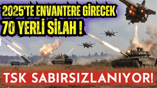 2025te Envantere Girecek 70 Müthiş Silah Sistemi  HEPSİ ENVANTERE GİRİYOR  \u00100 Yerli ve Milli [upl. by Hassi]